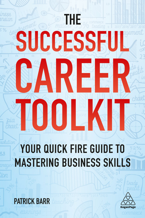 The Successful Career Toolkit (Your Quick Fire Guide to Mastering Business Skills) by Patrick Barr, 9780749484774