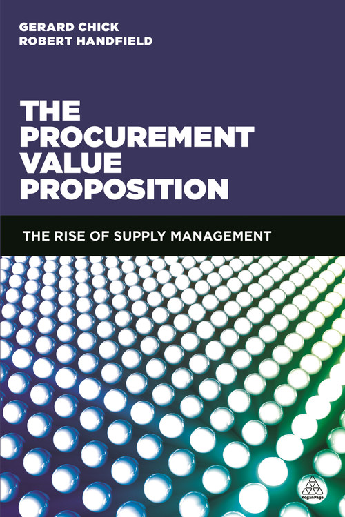 The Procurement Value Proposition (The Rise of Supply Management) by Gerard Chick, Robert Handfield, 9780749471194