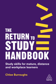 The Return to Study Handbook (Study Skills for Mature, Distance, and Workplace Learners) - 9780749496906 by Chloe Burroughs, 9780749496906