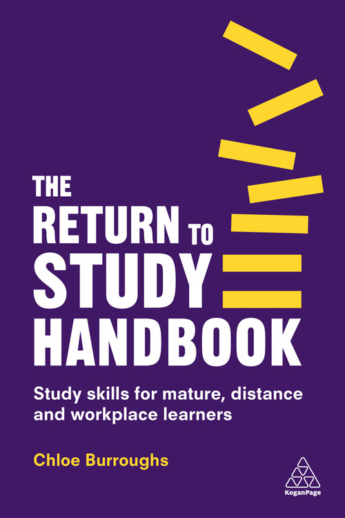 The Return to Study Handbook (Study Skills for Mature, Distance, and Workplace Learners) - 9780749496906 by Chloe Burroughs, 9780749496906