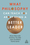 What Philosophy Can Teach You About Being a Better Leader - 9781789660265 by Alison Reynolds, Jules Goddard, Dominic Houlder, David Lewis, 9781789660265