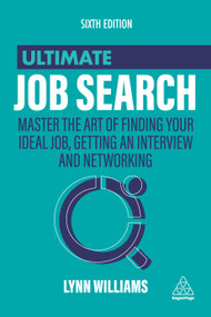 Ultimate Job Search (Master the Art of Finding Your Ideal Job, Getting an Interview and Networking) - 9781398602199 by Lynn Williams, 9781398602199
