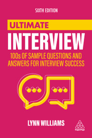 Ultimate Interview (100s of Sample Questions and Answers for Interview Success) - 9781398602137 by Lynn Williams, 9781398602137