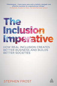 The Inclusion Imperative (How Real Inclusion Creates Better Business and Builds Better Societies) by Stephen Frost, 9780749471293