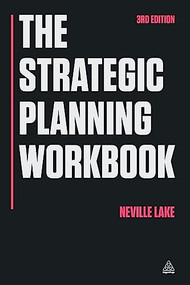 The Strategic Planning Workbook by Neville Lake, 9780749465001