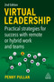 Virtual Leadership (Practical Strategies for Success with Remote or Hybrid Work and Teams) by Penny Pullan, 9781398604278