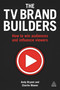 The TV Brand Builders (How to Win Audiences and Influence Viewers) by Andy Bryant, Charlie Mawer, 9780749476687