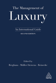 The Management of Luxury (An International Guide) by Benjamin Berghaus, Günter Müller-Stewens, Sven Reinecke, 9780749481827