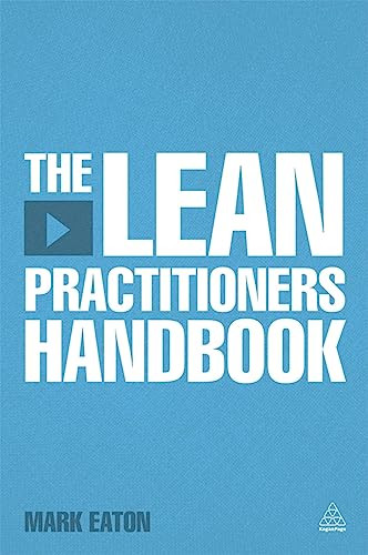The Lean Practitioner's Handbooks - 9780749467739 by Mark Eaton, 9780749467739