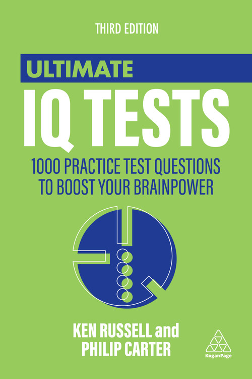 Ultimate IQ Tests (1000 Practice Test Questions to Boost Your Brainpower) by Ken Russell, Philip Carter, 9780749474300