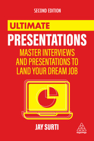 Ultimate Presentations (Master Interviews and Presentations to Land Your Dream Job) - 9781398601765 by Jay Surti, 9781398601765