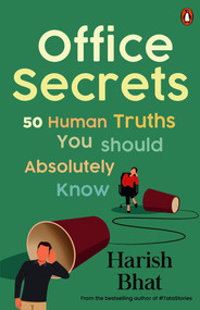 Office Secrets (50 Human Truths You Should Absolutely Know) by Harish Bhat, 9780143462484