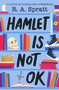 Hamlet is Not OK by RA Spratt, 9780143779278