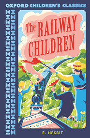 The Railway Children - 9780192789341 by Edith Nesbit, Onjali Q. Rauf, 9780192789341