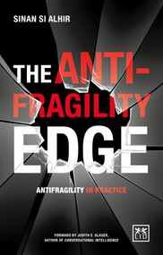 The Anti-Fragility Edge (Antifragility in Practice) by Sinan Si Alhir, 9780996943307