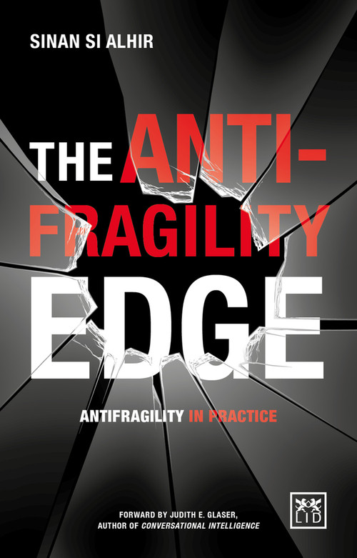 The Anti-Fragility Edge (Antifragility in Practice) by Sinan Si Alhir, 9780996943307