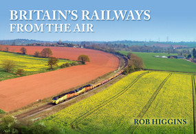 Britain's Railways from the Air by Rob Higgins, 9781398108462