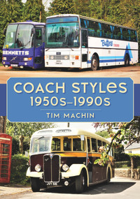 Coach Styles 1950s-1990s by Tim Machin, 9781398108509
