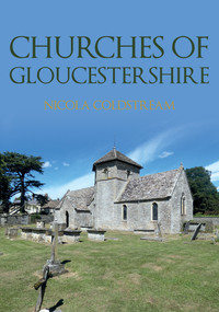 Churches of Gloucestershire by Nicola Coldstream, 9781398111448
