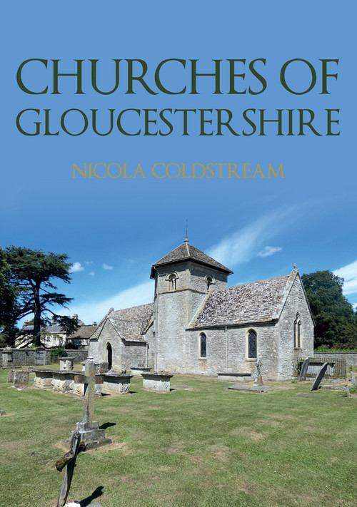 Churches of Gloucestershire by Nicola Coldstream, 9781398111448