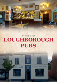 Loughborough Pubs by Lynne Dyer, 9781398113435