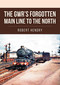 The GWR's Forgotten Main Line to the North by Robert Hendry, 9781398113954