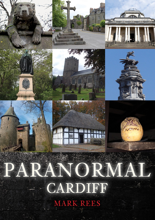 Paranormal Cardiff by Mark Rees, 9781398114753