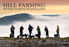 Hill Farming in the North of England by John Bentley, 9781398116993