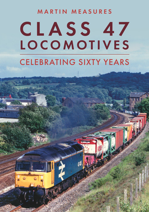 Class 47 (Celebrating Sixty Years) by Martin Measures, 9781398117938