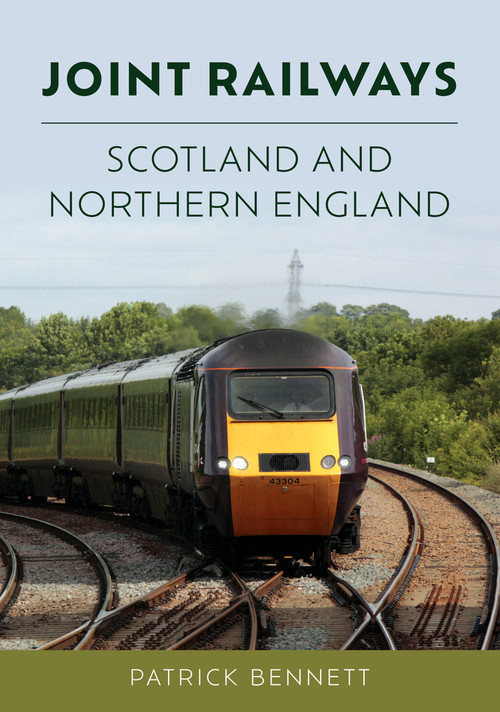 Joint Railways: Scotland and Northern England by Patrick Bennett, 9781398119314
