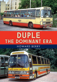 Duple-Bodied Buses and Coaches by Howard Berry, 9781445686820