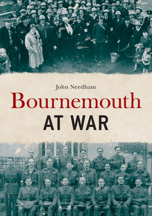 Bournemouth at War by John Needham, 9781445693545