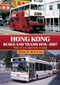 Hong Kong Buses and Trams 1976-1997 (The Final British Years) by Philip Wallis, 9781445694856