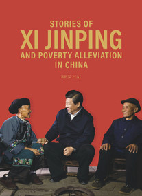 Stories of Xi Jinping and Poverty Alleviation in China by Ren Hai, 9781487811310