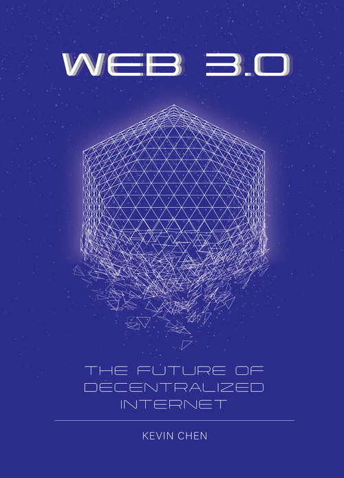 Web 3.0 (The Future of Decentralized Internet) by Kevin Chen, 9781487811815