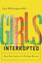 Girls, Interrupted (How Pop Culture Is Failing Women) by Lisa Whittington-Hill, 9781550656329