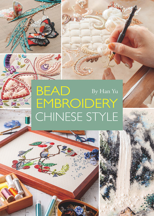 Bead Embroidery: Chinese Style by Yu Han, 9781632880116