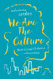 We Are the Culture (Black Chicago's Influence on Everything) by Arionne Nettles, 9781641608305