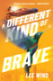 A Different Kind of Brave by Lee Wind, 9781641609500