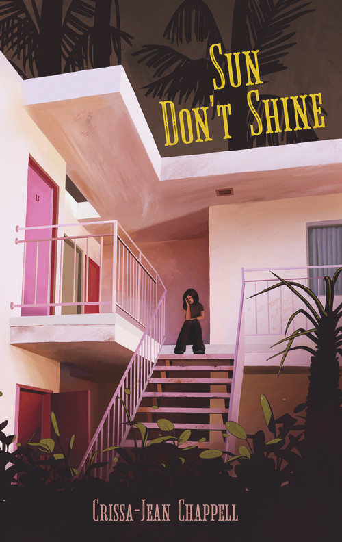 Sun Don't Shine by Crissa-Jean Chappell, 9781646034307