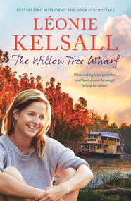 The Willow Tree Wharf by Leonie Kelsall, 9781761066092