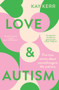 Love & Autism (Five true stories about neurodivergent life and love) by Kay Kerr, 9781761260643