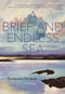 A Brief and Endless Sea by Barbara Pelman, 9781773861258