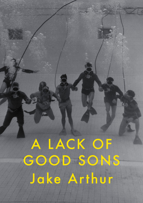 A Lack of Good Sons by Jake Arthur, 9781776920112