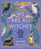 We Are All Witches ("Bad" Women to Live Your Life By) by Mairi Kidd, 9781785304132