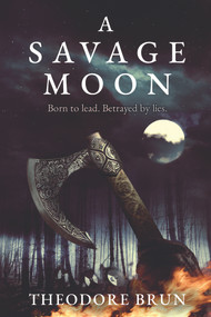 A Savage Moon - 9781786496126 by Theodore Brun, 9781786496126