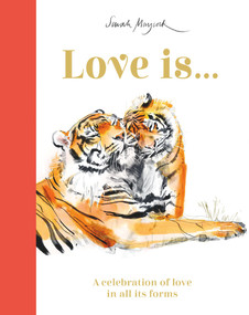Love Is... (A Celebration of Love in All Its Forms) - 9781800782259 by Lily Murray, Sarah Maycock, 9781800782259