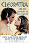 Cleopatra and the Undoing of Hollywood (How One Film Almost Sunk the Studios) by Patrick Humphries, 9781803990187