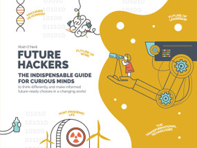 Future Hackers (The Indispensable Guide for Curious Minds) by Matt O'Neill, 9781803991108
