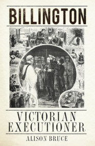 Billington (Victorian Executioner) by Alison Bruce, 9781803992419